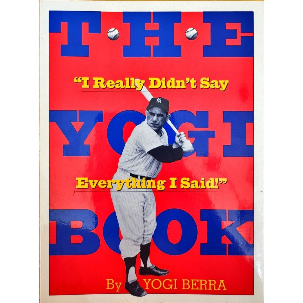 The Yogi Book: I Really Didn't Say Everything I Said by Yogi Berra